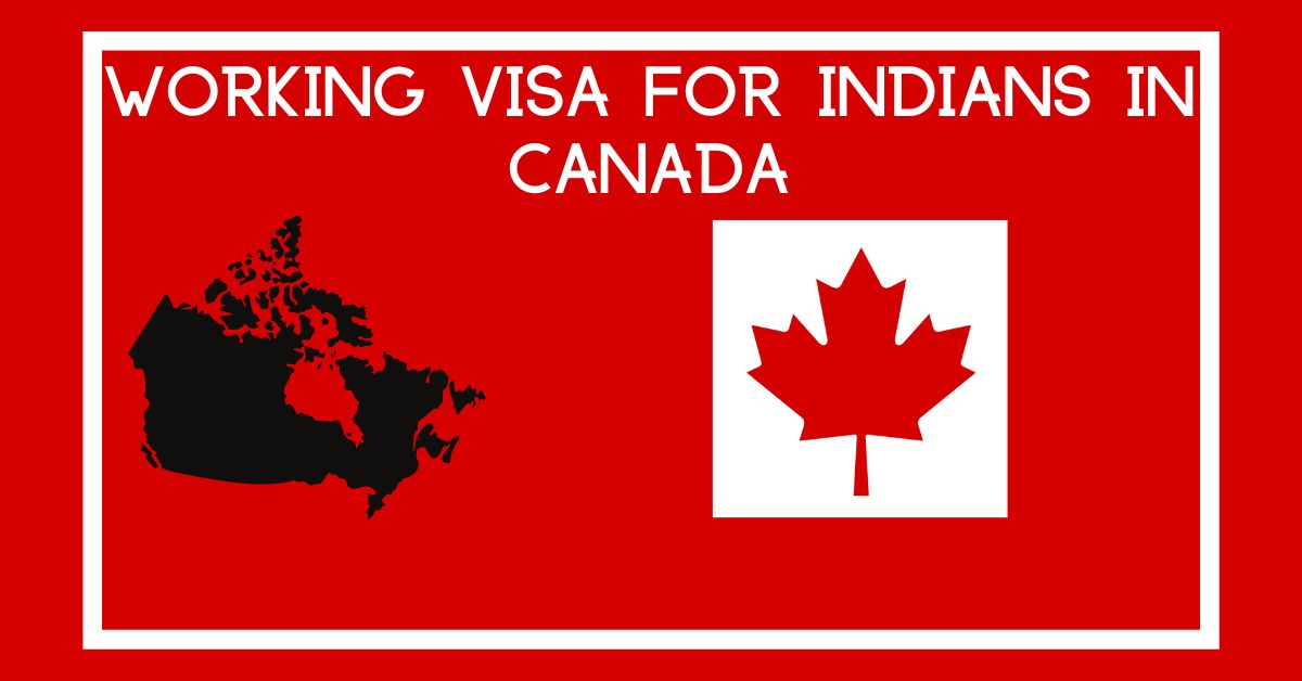 Working Visa for Indians in Canada